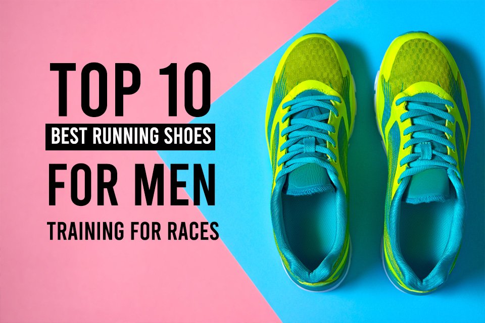 top 10 best running shoes for men training for races