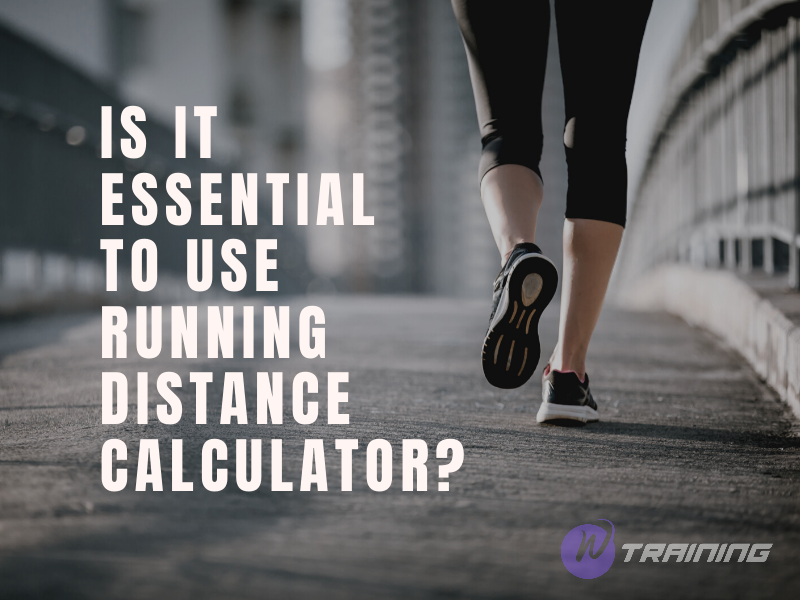Using A Running Distance Calculator, Is It Essential?